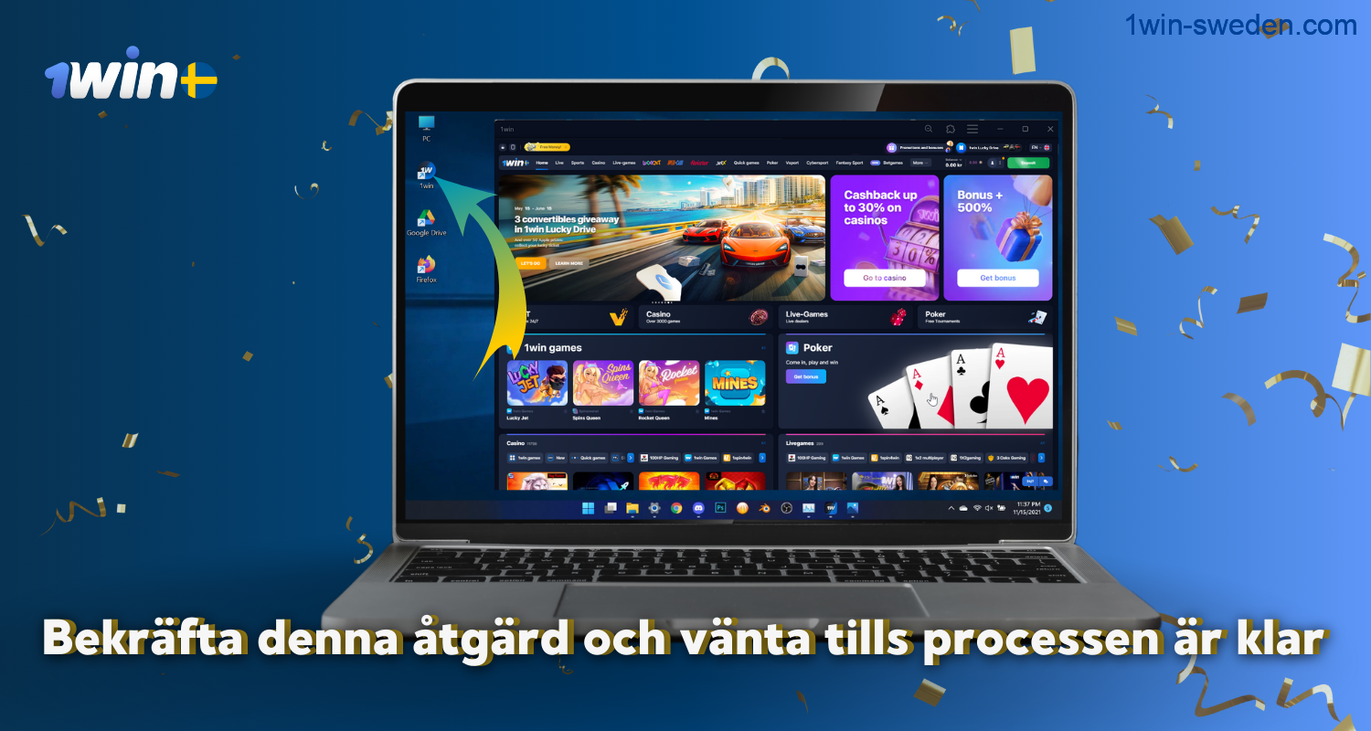 After downloading the 1win app for PC, users from Sweden can quickly access the site by clicking on the icon