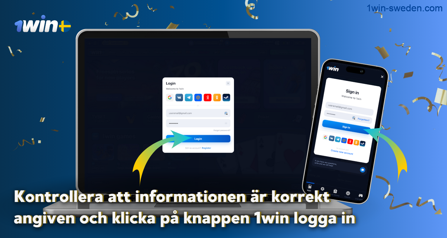 To log in to your personal account at 1win, users from Sweden should click on the login button after filling in all the necessary details