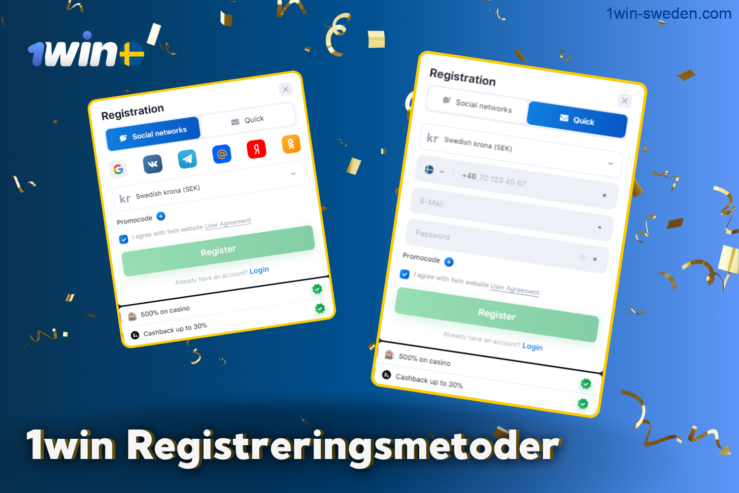 To register on the 1win website, users from Sweden have several methods